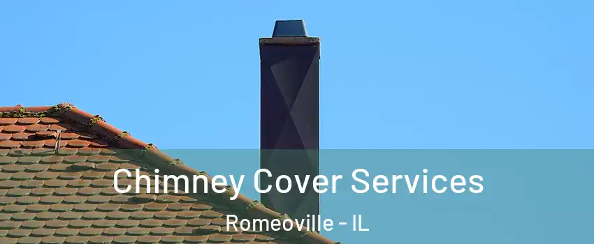  Chimney Cover Services Romeoville - IL