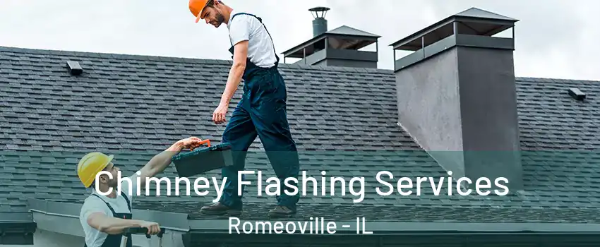 Chimney Flashing Services Romeoville - IL