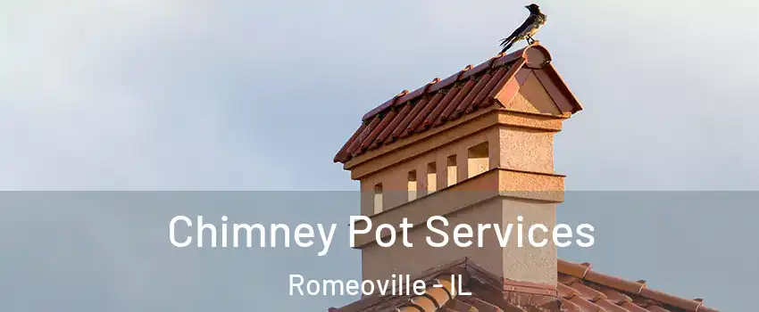  Chimney Pot Services Romeoville - IL