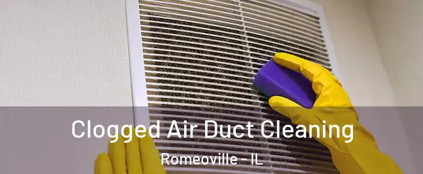  Clogged Air Duct Cleaning Romeoville - IL