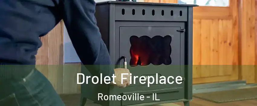  Drolet Fireplace Romeoville - IL