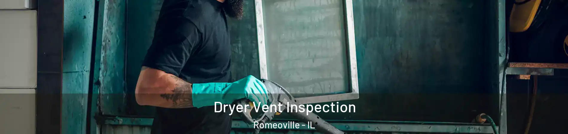  Dryer Vent Inspection Romeoville - IL