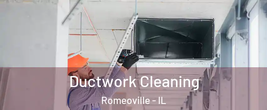  Ductwork Cleaning Romeoville - IL