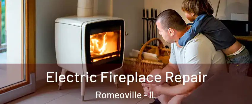  Electric Fireplace Repair Romeoville - IL