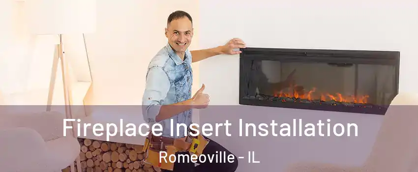  Fireplace Insert Installation Romeoville - IL