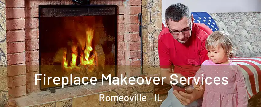  Fireplace Makeover Services Romeoville - IL