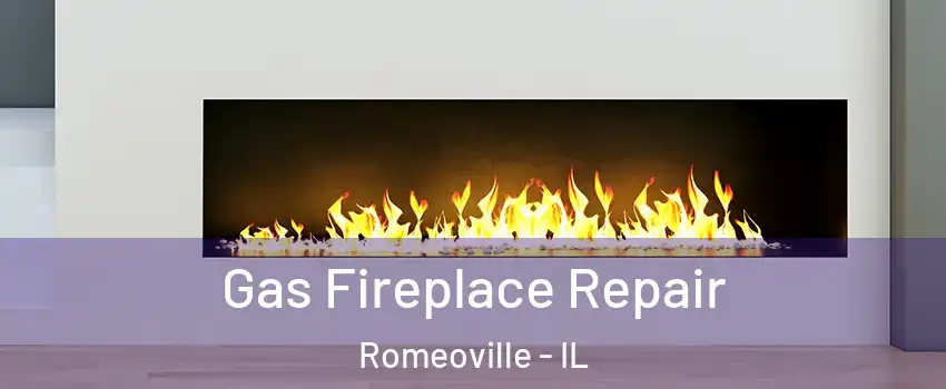  Gas Fireplace Repair Romeoville - IL