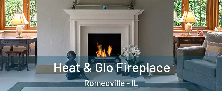  Heat & Glo Fireplace Romeoville - IL