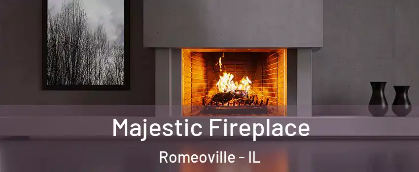  Majestic Fireplace Romeoville - IL
