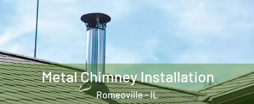  Metal Chimney Installation Romeoville - IL