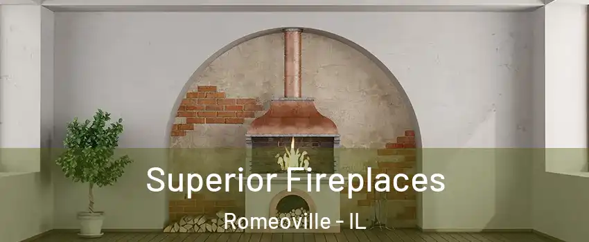  Superior Fireplaces Romeoville - IL