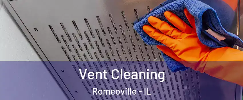  Vent Cleaning Romeoville - IL