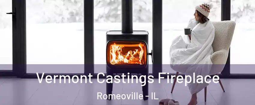  Vermont Castings Fireplace Romeoville - IL